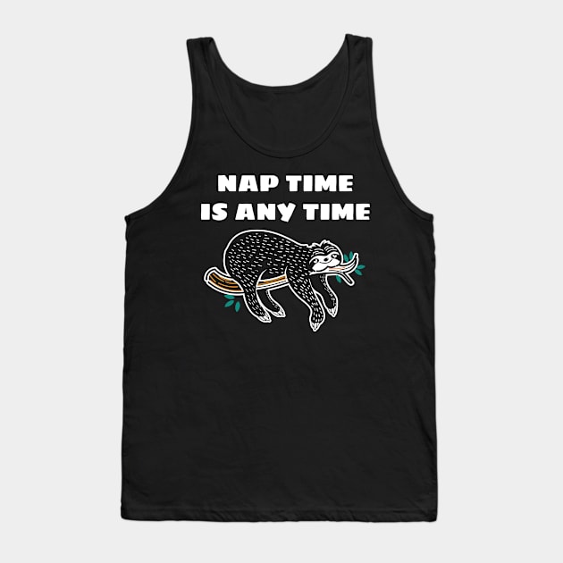 Nap Quote Nap Time Is Any Time Sleep Lover Tank Top by Tracy